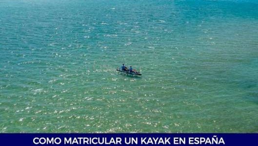 Cómo matricular un kayak en España